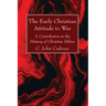 The Early Christian Attitude to War