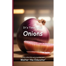 It's Time to Eat Onions