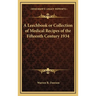 A Leechbook or Collection of Medical Recipes of the Fifteenth Century 1934