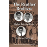 The Reuther Brothers: Walter, Roy, and Victor