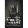 Understanding Spiritual Warfare