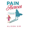 Pain Heroes: Stories of Hope and Recovery