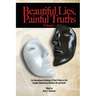 Beautiful Lies, Painful Truths