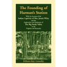 The Founding of Harman's Station With An Account of the Indian Captivity of Mrs. Jennie Wiley: and the Exploration and Settlement of The Big Sandy Val