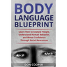 Body Language Blueprint: Learn How to Analyze People, Understand Human Behavior, and Boost Confidence Through Social Awareness