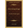 Saint Among Savages: The Life of Isaac Jogues