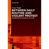 Between Daily Routine and Violent Protest: Interpreting the Technicity of Action