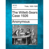 The Willett-Sears Case 1926
