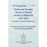 Present and Emerging Threats to National Security in Digital and Cyber Space: An Analysis of Security and Legal Issues