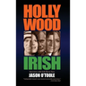 Hollywood Irish: An anthology of interviews with Irish movie stars (hardback)