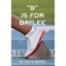 "B" is for Baylee