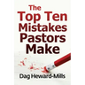 The Top Ten Mistakes Pastors Make