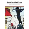 Fighting Fascism: Anti-fascism, Free Speech and Political Violence