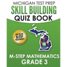 MICHIGAN TEST PREP Skill Building Quiz Book M-STEP Mathematics Grade 3: Preparation for the M-STEP Mathematics Assessments