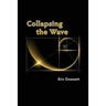 Collapsing the Wave