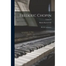 Frederic Chopin: His Life and Letters; Volume II