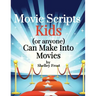 Movie Scripts Kids (or anyone) Can Make Into Movies