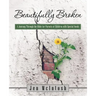 Beautifully Broken: A Journey Through the Bible for Parents of Children with Special Needs