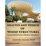 Analysis and Design of Wood Structures: Comprehensive Design Project
