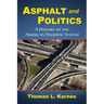 Asphalt and Politics: A History of the American Highway System