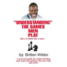 Understanding the Games Men Play: How to Think Like a Man