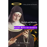 The Life and Miracles of Saint Rita of Cascia: A Story of Faith and Devotion