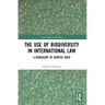 The Use of Biodiversity in International Law: A Genealogy of Genetic Gold