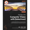 Hands-On Computer Vision with Detectron2: Develop object detection and segmentation models with a code and visualization approach