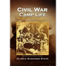 Civil War Camp Life