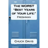The WORST "Best Years of Your Life: " Freshman