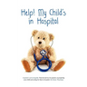 Help! My Child's in Hospital
