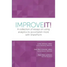Improve It!: A collection of essays on using analytics to accomplish more with SharePoint