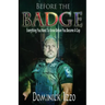 Before the Badge: Everything You Need to Know Before You Become A Cop