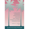 Language Learning Strategies Around the World: Cross Cultural Perspectives