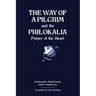 The Way of a Pilgrim and The Philokalia: Prayer of the Heart