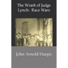 The Wrath of Judge Lynch: : Race Wars