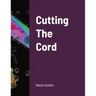 Cutting The Cord