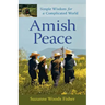 Amish Peace: Simple Wisdom for a Complicated World