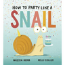 How to Party Like a Snail