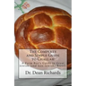 The Complete and Simple Guide to Challah: A Farm Boy's Guide to Great Jewish (and non-Jewish) Breads