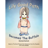 Lily Good Path Bisheeihkshish: Lily Good Path Becomes the Buffalo, Crow Language
