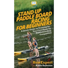 Stand Up Paddle Board Racing for Beginners: A Quick Guide on Training for Your First Stand Up Paddleboarding Competition