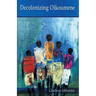 Decolonising Oikoumene