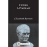 Cicero: A Portrait