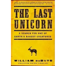 The Last Unicorn: A Search for One of Earth's Rarest Creatures