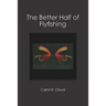 The Better Half of Flyfishing