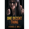 One Decent Thing: A Story of Kidnap, Intrigue and Murder