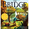 The Bridge of the Golden Wood: A Parable on How to Earn a Living