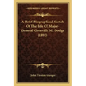 A Brief Biographical Sketch Of The Life Of Major-General Grenville M. Dodge (1893)