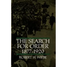 The Search for Order, 1877-1920